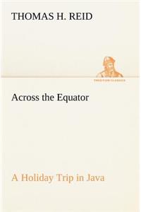 Across the Equator A Holiday Trip in Java