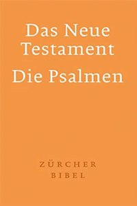 Zurcher Bibel - Das Neue Testament. Die Psalmen