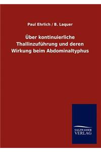 Über kontinuierliche Thallinzuführung und deren Wirkung beim Abdominaltyphus