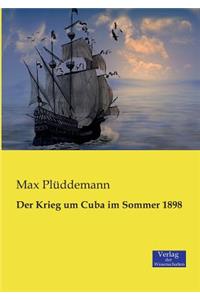 Krieg um Cuba im Sommer 1898