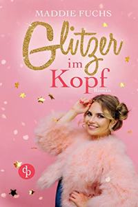Glitzer im Kopf (Chick Lit, Liebe)