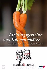 Lieblingsgerichte und Kuchenschatze: Eine kulinarische Reise durch deutsche Landerkuchen. Begleitbuch zur WDR Sendung 