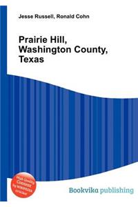 Prairie Hill, Washington County, Texas