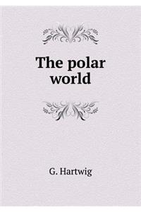 The Polar World