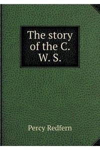 The Story of the C. W. S