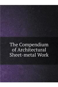 The Compendium of Architectural Sheet-Metal Work