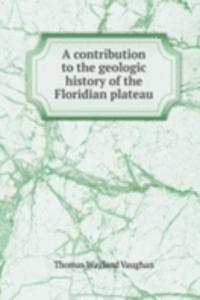 A CONTRIBUTION TO THE GEOLOGIC HISTORY