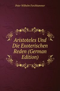 Aristoteles Und Die Exoterischen Reden (German Edition)