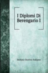 I Diplomi Di Berengario I