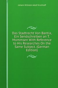 Das Stadtrecht Von Bantia, Ein Sendschreiben an T. Mommsen With Reference to His Researches On the Same Subject. (German Edition)