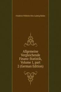 Allgemeine Vergleichende Finanz-Statistik, Volume 1, part 2 (German Edition)