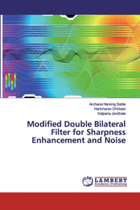 Modified Double Bilateral Filter for Sharpness Enhancement and Noise
