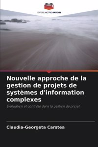 Nouvelle approche de la gestion de projets de systèmes d'information complexes