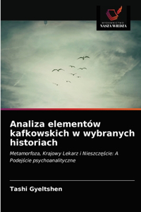 Analiza elementów kafkowskich w wybranych historiach