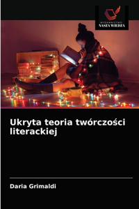 Ukryta teoria twórczości literackiej