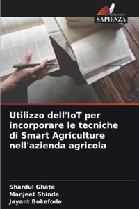 Utilizzo dell'IoT per incorporare le tecniche di Smart Agriculture nell'azienda agricola