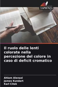 Il ruolo delle lenti colorate nella percezione del colore in caso di deficit cromatico