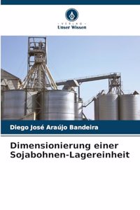 Dimensionierung einer Sojabohnen-Lagereinheit