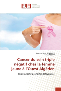 Cancer du sein triple négatif chez la femme jeune à l'Ouest Algérien