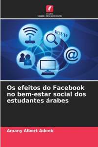Os efeitos do Facebook no bem-estar social dos estudantes árabes