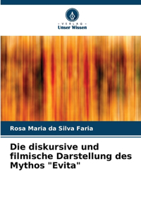 diskursive und filmische Darstellung des Mythos 