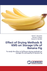 Effect of Drying Methods & KMS on Storage Life of Banana Fig