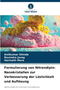 Formulierung von Nitrendipin-Nanokristallen zur Verbesserung der Löslichkeit und Auflösung