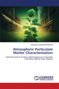 Atmospheric Particulate Matter Characterisation