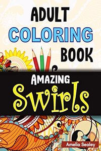 Adult Coloring Book Amazing Swirls