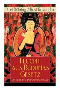 Flucht aus Buddhas Gesetz - Die Liebe der Prinzessin Amarin