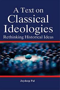 Text on Classical Ideologies: Rethinking Historical Ideas