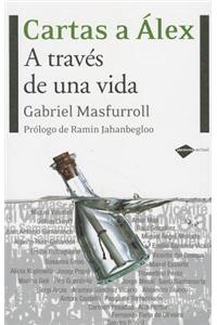 Cartas A Alex: A Traves de una Vida