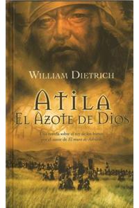Atila, El Azote de Dios