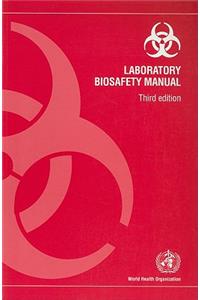 Laboratory Biosafety Manual