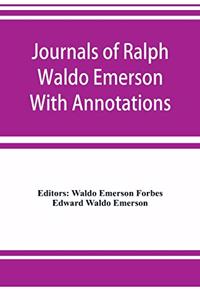 Journals of Ralph Waldo Emerson With Annotations