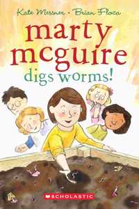 MARTY MCGUIRE #03: DIGS WORMS!