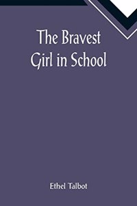 Bravest Girl in School