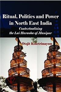 Ritual,Politics,And Power In North East India