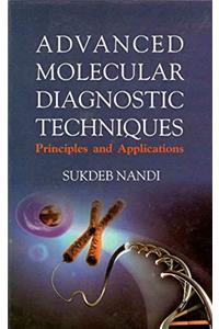 Advanced Molecular Diagnostic Techniques: Principles and Applications