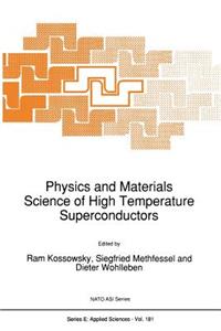 Physics and Materials Science of High Temperature Superconductors