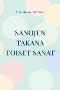 Sanojen takana toiset sanat