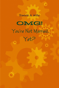 OMG! You're Not Married... Yet?
