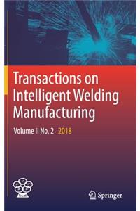 Transactions on Intelligent Welding Manufacturing