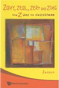 Zany, Zeal, Zest and Zing: The Z Way to Happiness