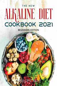 The New Alkaline Diet Cookbook 2021