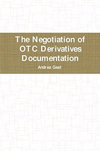 The Negotiation of OTC Derivatives Documentation