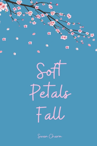 Soft Petals Fall