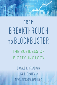 From Breakthrough to Blockbuster: The Business of Biotechnology