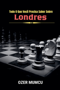 Todo O Que Você Precisa Saber Sobre Londres