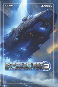 Earth's First Starfighter Volume 3: Advancement Science Fiction